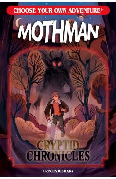 Choose Your Own Adventure Cryptid Chronicles: Mothman - Cristin Bishara