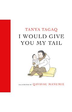 I Would Give You My Tail - Tanya Tagaq