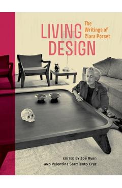 Living Design: The Writings of Clara Porset - Clara Porset