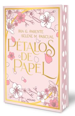 Pétalos de Papel (Edición Limitada, Cantos Pintados) / Paper Petals (Limited EDI Tion, Sprayed Edges) - Iria G. Parente
