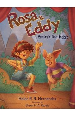 Rosa & Eddy: Bravery in Your Pocket - Halee R. R. Hernandez