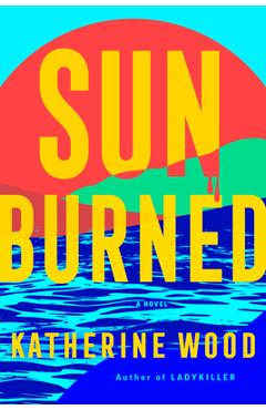 Sunburned - Katherine Wood