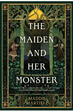 The Maiden and Her Monster - Maddie Martinez
