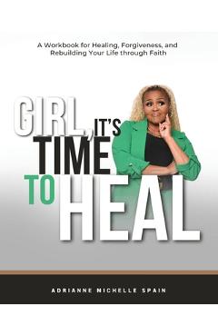 Girl, It\'s Time To Heal - Adrianne Spain