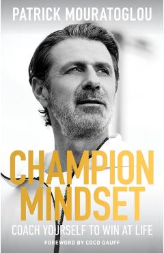 Champion Mindset: How to Coach Yourself to Win - Patrick Mouratoglou