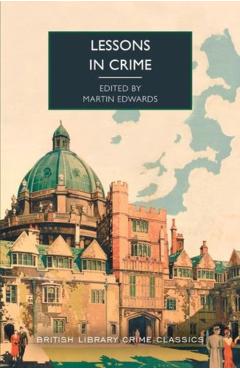 Lessons in Crime: Academic Mysteries - Martin Edwards