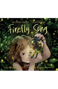 Firefly Song: Lynn Frierson Faust and the Great Smoky Mountain Discovery - Colleen Paeff