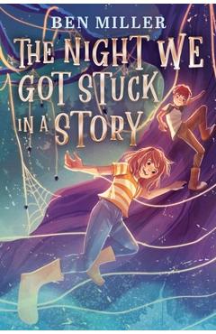 The Night We Got Stuck in a Story - Ben Miller