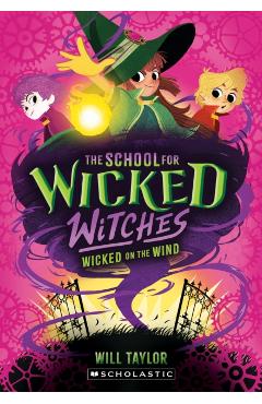 The School for Wicked Witches #3 - Will Taylor