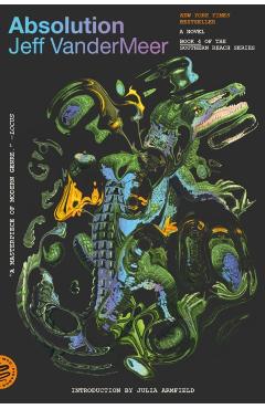 Absolution: A Southern Reach Novel - Jeff Vandermeer