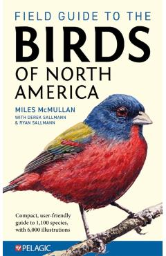 Field Guide to the Birds of North America - Miles Mcmullen
