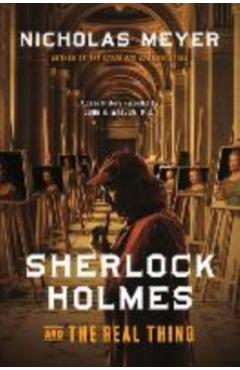 Sherlock Holmes and the Real Thing - Nicholas Meyer