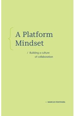 A Platform Mindset: Building a Culture of Collaboration - Marcus Fontoura