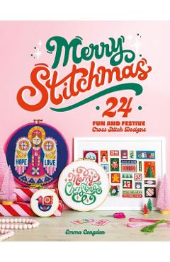 Merry Stitchmas: 24 Fun and Festive Cross Stitch Designs - Emma Congdon