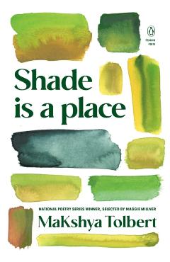Shade Is a Place - Makshya Tolbert