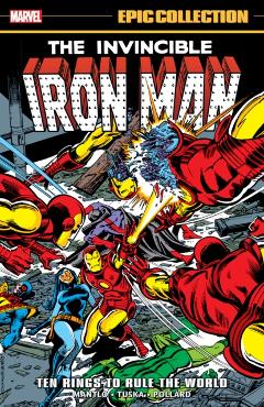 Iron Man Epic Collection: Ten Rings to Rule the World - Bill Mantlo
