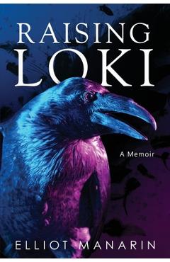 Raising Loki - Elliot Manarin