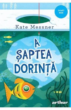 A saptea dorinta - Kate Messner