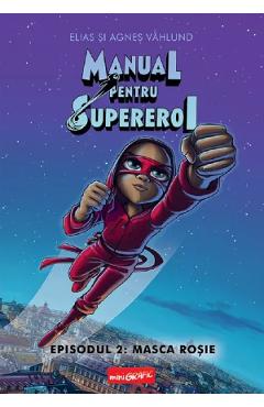 Manual pentru Supereroi. Episodul 2: Masca rosie - Elias Vahlund, Agnes Vahlund