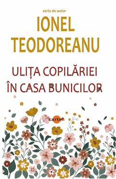Ulita copilariei. In casa bunicilor - Ionel Teodoreanu