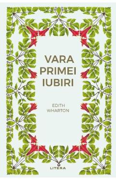 Vara primei iubiri - Edith Wharton