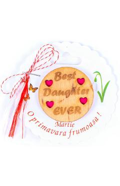 Martisor insigna din lemn: Best Daughter Ever