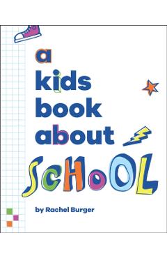 A Kids Book About School - Rachel Burger