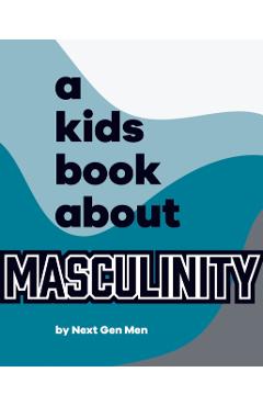 A Kids Book About Masculinity -