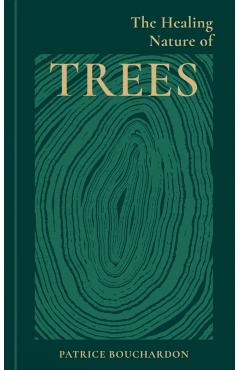 Healing Nature of Trees - Patrice Bouchardon