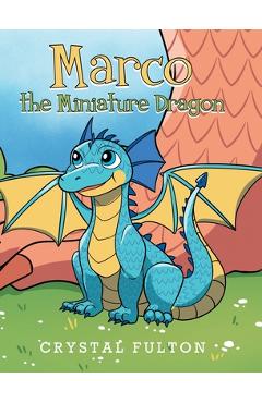 Marco the Miniature Dragon - Crystal Fulton