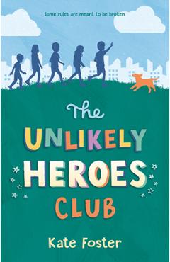 The Unlikely Heroes Club - Kate Foster