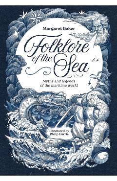 Folklore of the Sea: Myths and Legends of the Maritime World - Margaret Baker