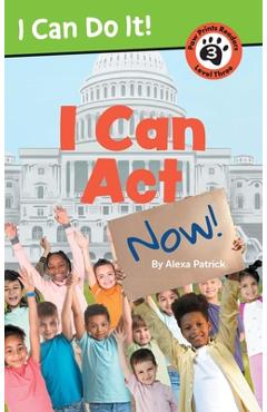 I Can ACT Now! - Alexa Patrick