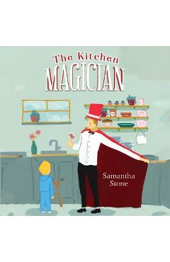 The Kitchen Magician - Samantha Stone
