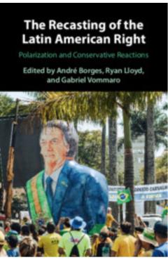 The Recasting of the Latin American Right - André Borges