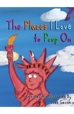 The Places I Love to Poop On - Boaz Gavish