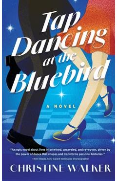 Tap Dancing at the Bluebird - Christine Walker