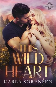 This Wild Heart - Karla Sorensen