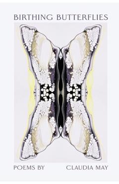 Birthing Butterflies - Claudia May