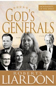 God's Generals: Movements of the Spirit (Spiritual Biographies of Gordan Lindsay, Demos Shakarian, David Du Plessis, Myrtle Beall, Lon - Roberts Liardon