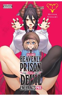 In the Heavenly Prison, the Devil Enchants Me, Vol. 1 - Meteor Gingami