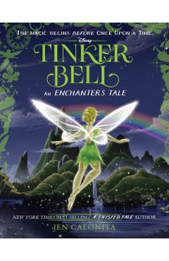 Tinker Bell: An Enchanters Tale - Jen Calonita