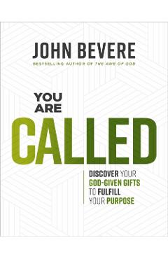 You Are Called: Discover Your God-Given Talents to Fulfill Your Purpose - John Bevere