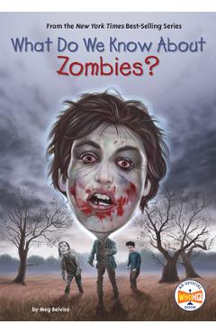 What Do We Know about Zombies? - Meg Belviso