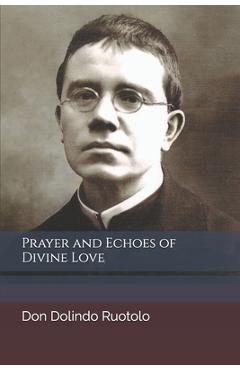Prayer and Echoes of Divine Love - Don Dolindo Ruotolo