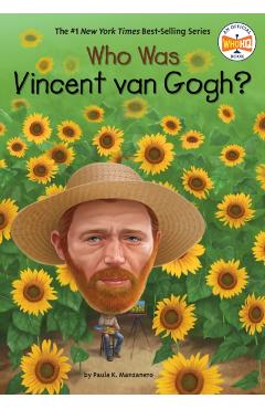 Who Was Vincent Van Gogh? - Paula K. Manzanero
