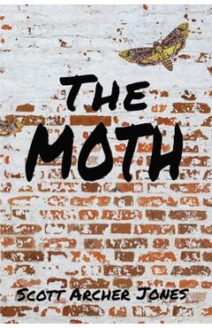 The Moth - Scott Archer Jones