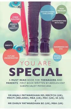 You Are Special: A Must-Read Book for Teenagers and Parents: The First Book Written by Adolescent Subspecialist Physicians - Jordan T. Jjones Do