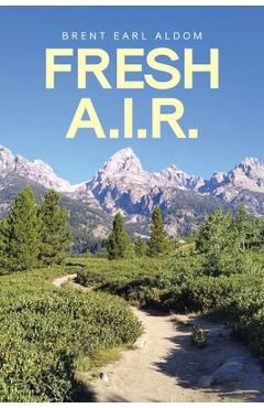 Fresh A.I.R. - Brent Earl Aldom