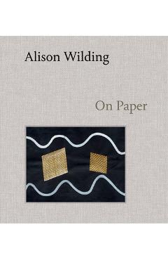 Alison Wilding: On Paper - Penelope Curtis